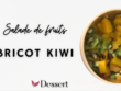 Salade de fruits abricot kiwi